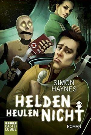 Helden heulen nicht by Simon Haynes