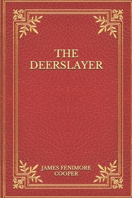 The Deerslayer by James Fenimore Cooper