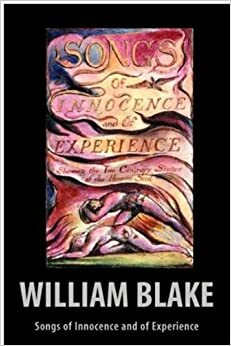 Songs Of Innocence And Of Experience by William Blake