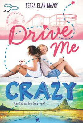 Drive Me Crazy by Terra Elan McVoy