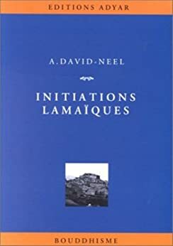 Initiations lamaïques by Alexandra David-Néel