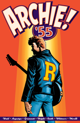 Archie: 1955 by Ray Anthony-Height, Derek Charm, Rick Burchett, Tom Grummett, Bob Smith, Joe Eisma, Brian Augustyn, Mark Waid, Glenn Whitmore