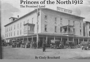 The Promised Land 1912 (Princes of the North) by Cindy Bouchard