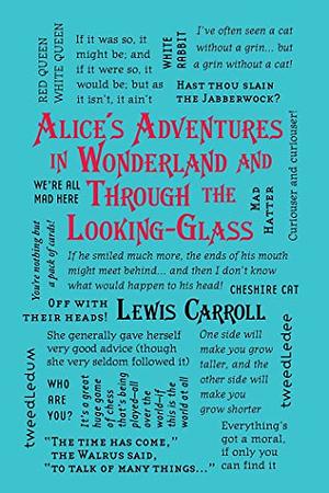 Alice's Adventures in Wonderland and Through the Looking-Glass by Lewis Carroll