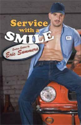 Service with a Smile by Eric Summers, Landon Dixon, Michael Roberts, Rob Rosen, Milton Stern, Mark Apoapsis, Kiernan Kelly, Logan Zachary, R. Talent, Jay Starre, Ryan Field, Lew Bull, Wayne Mansfield, Shane Allison, Armand, Stephen Osborne