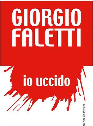 FALETTI GIORGIO - IO UCCIDO - by Giorgio Faletti