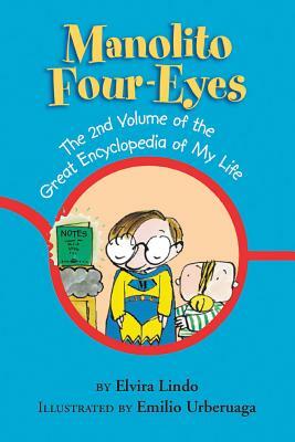 Manolito Four-Eyes: The 2nd Volume of the Great Encyclopedia of My Life by Elvira Lindo