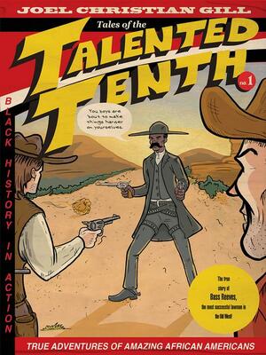 Bass Reeves: Tales of the Talented Tenth, Volume 1 by Joel Christian Gill