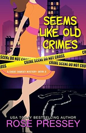 Seems Like Old Crimes by Rose Pressey Betancourt