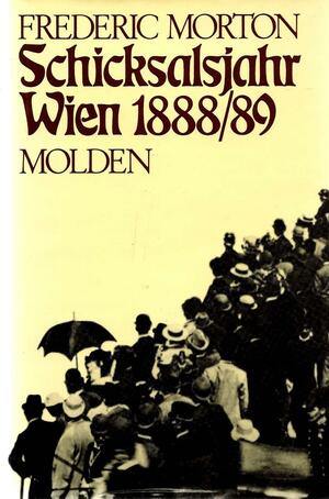 Schicksalsjahr Wien 1888/89 by Frederic Morton