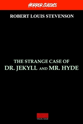 The Strange Case of Dr. Jekyll and Mr. Hyde by Robert Louis Stevenson