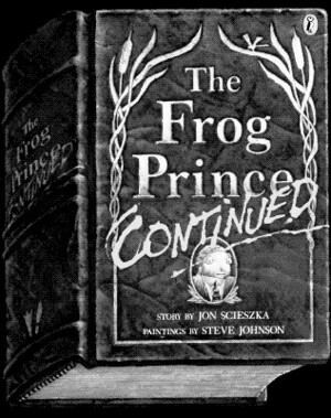 The Frog Prince, Continued by Jon Scieszka