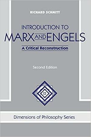 Introduction to Marx and Engels: A Critical Reconstruction by Norman Daniels, Keith Lehrer, Richard Schmitt, Richard Schmitt