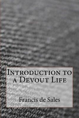 Introduction to a Devout Life by Francisco De Sales