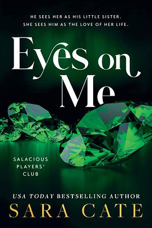 Eyes on Me by Sara Cate