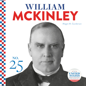 William McKinley by Megan M. Gunderson