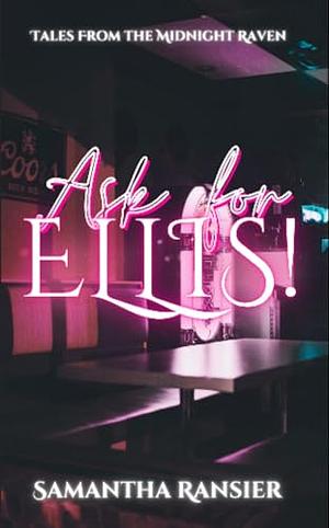 Ask For Ellis! by Samantha Ransier