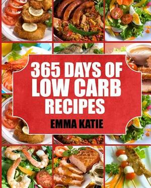 Low Carb: 365 Days of Low Carb Recipes by Emma Katie