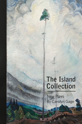 The Island Collection: New Plays by Carolyn Gage