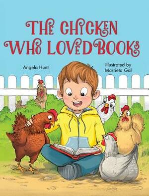 The Chicken Who Loved Books by Angela Hunt