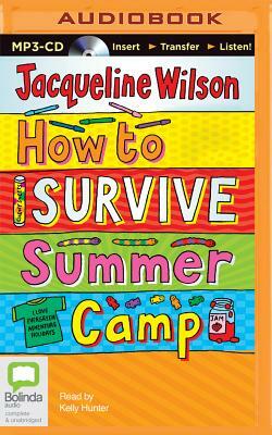How to Survive Summer Camp by Jacqueline Wilson