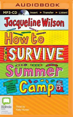 How to Survive Summer Camp by Jacqueline Wilson