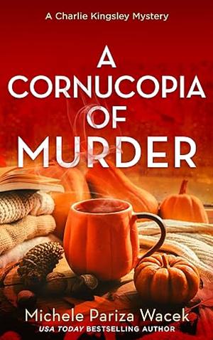 A Cornucopia of Murder by Michele Pariza Wacek