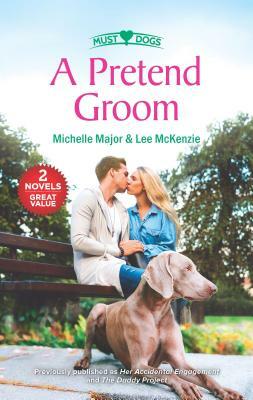 A Pretend Groom by Lee McKenzie, Michelle Major