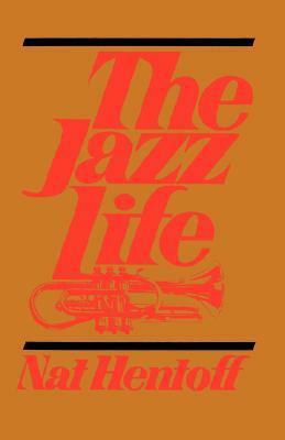 The Jazz Life by Nat Hentoff