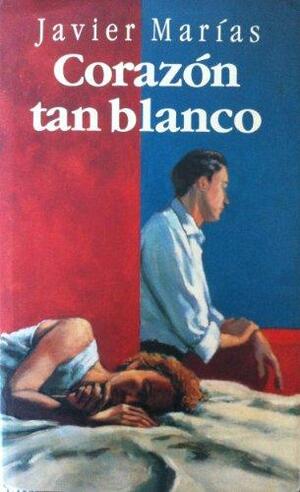 Corazón tan blanco by Javier Marías