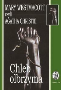 Chleb olbrzyma by Mary Westmacott, Agatha Christie