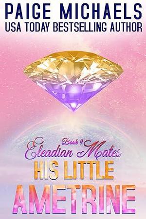 His Little Ametrine by Paige Michaels, Paige Michaels