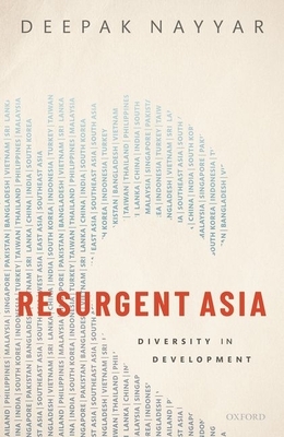 Resurgent Asia: Diversity in Development by Deepak Nayyar