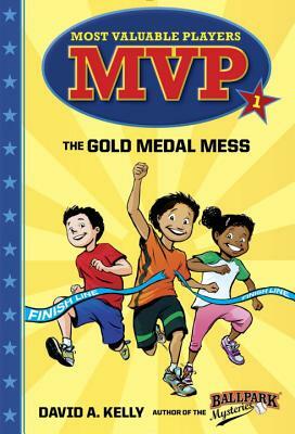 MVP #1: The Gold Medal Mess by David A. Kelly