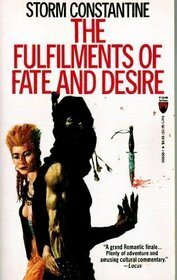 The Fulfilments of Fate and Desire by Storm Constantine