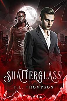 Shatterglass by T.L. Thompson