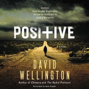 Positive by David Wellington