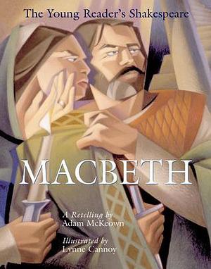 The Young Reader's Shakespeare: Macbeth by Lynne Cannoy