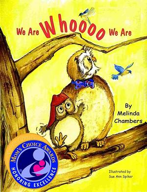 We Are Whoooo We Are by Melinda Chambers