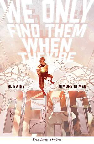 We Only Find Them When They're Dead, Book Three: The Soul by Al Ewing