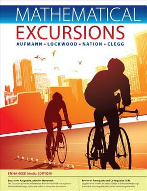 Mathematical Excursions, Enhanced Media Edition by Richard N. Aufmann, Richard D. Nation, Joanne Lockwood