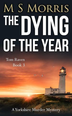 The Dying of the Year by M.S. Morris