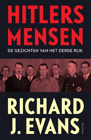 Hitlers mensen: De gezichten van het Derde Rijk by Richard J. Evans