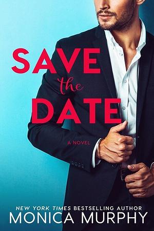 Save The Date by Monica Murphy