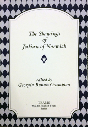 The Shewings of Julian of Norwich by Georgia Ronan Crampton, Julian of Norwich