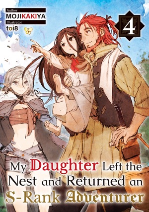 My Daughter Left the Nest and Returned an S-Rank Adventurer Volume 4 by MOJIKAKIYA