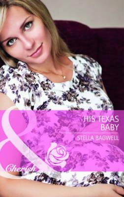 His Texas Baby by Stella Bagwell