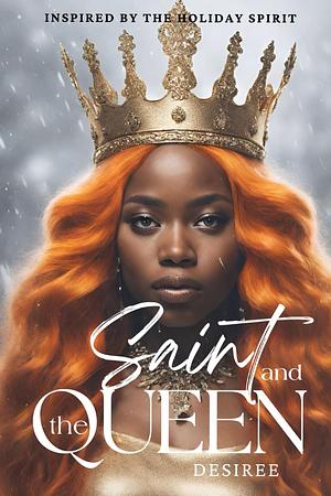 Saint and the Queen by Desiree