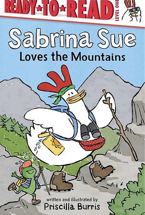 Sabrina Sue Loves the Mountains: Ready-to-Read Level 1 by Priscilla Burris