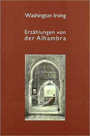 Erzählungen von der Alhambra by Washington Irving